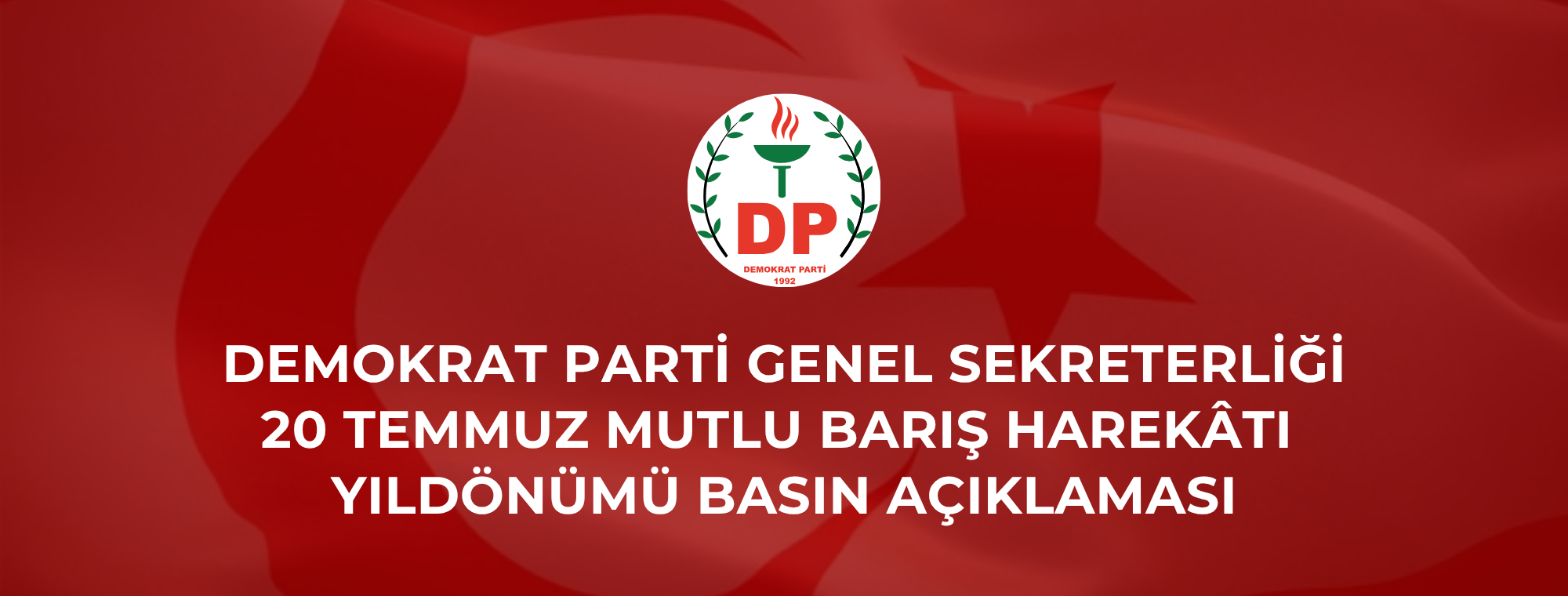 20 TEMMUZ MUTLU BARIŞ HAREKÂTI YILDÖNÜMÜ BASIN AÇIKLAMASI