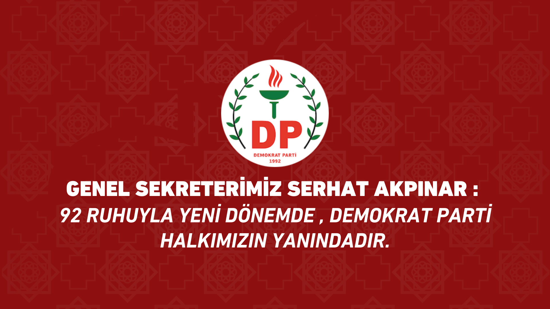 92 Ruhuyla Yeni Dönemde , Demokrat Parti Halkımızın Yanındadır