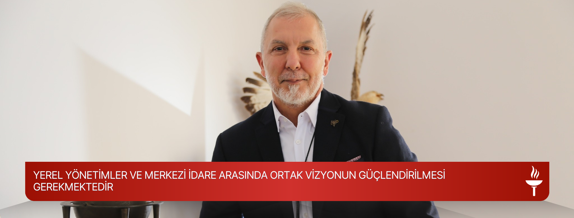 Yerel Yönetimler ve Merkezi İdare Arasında Ortak Vizyonun Güçlendirilmesi Gerekmektedir
